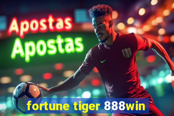 fortune tiger 888win